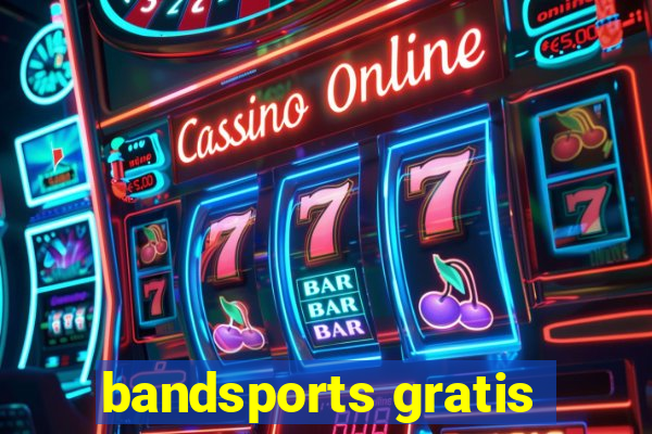 bandsports gratis